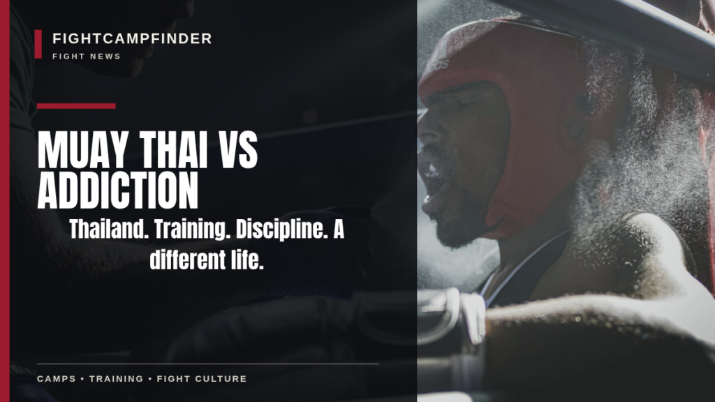Muay Thai vs Addiction: Why Thailand’s Fight Camps Can Become a Powerful Reset